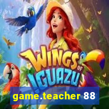 game.teacher 88